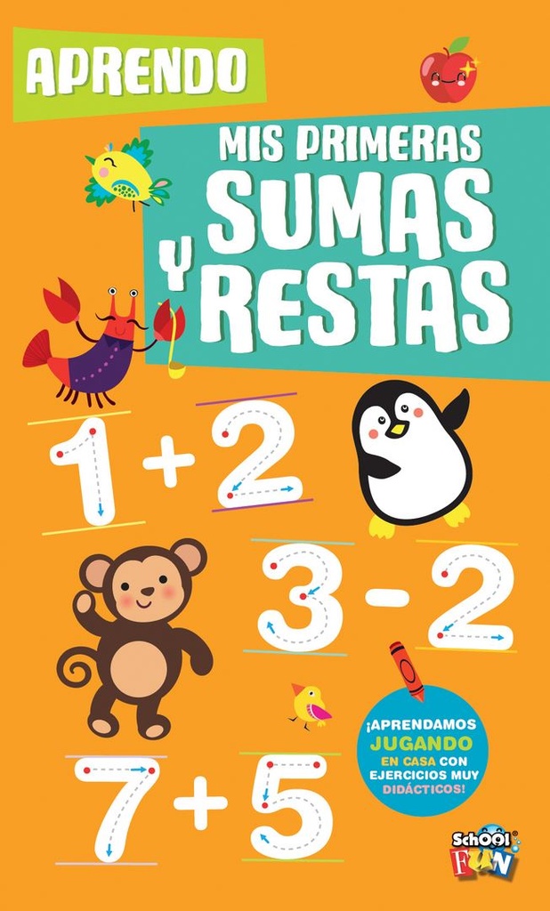 LIBRO SCHOOL FUN APRENDO MIS PRIMERAS SUMAS Y RESTAS