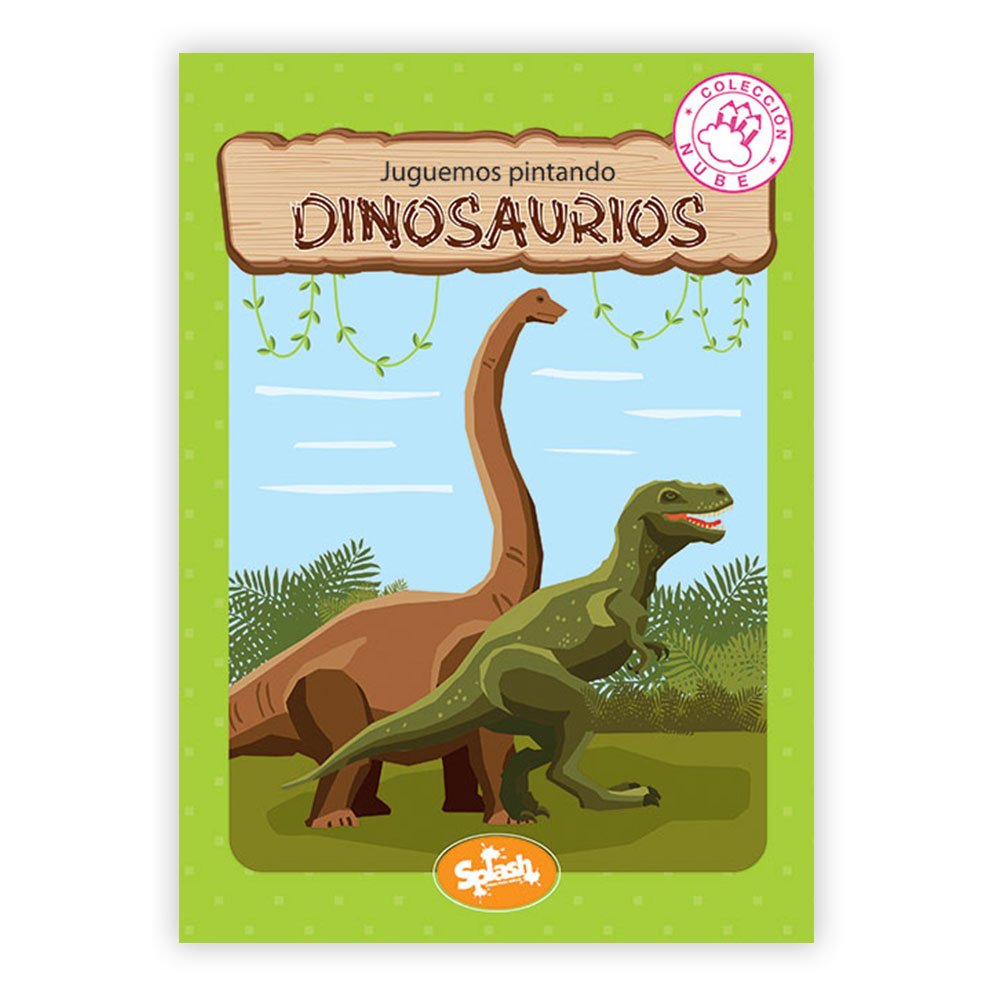 LIBRO SPLASH COLECCION NUBE JUGUEMOS PINTANDO DINOSAURIOS
