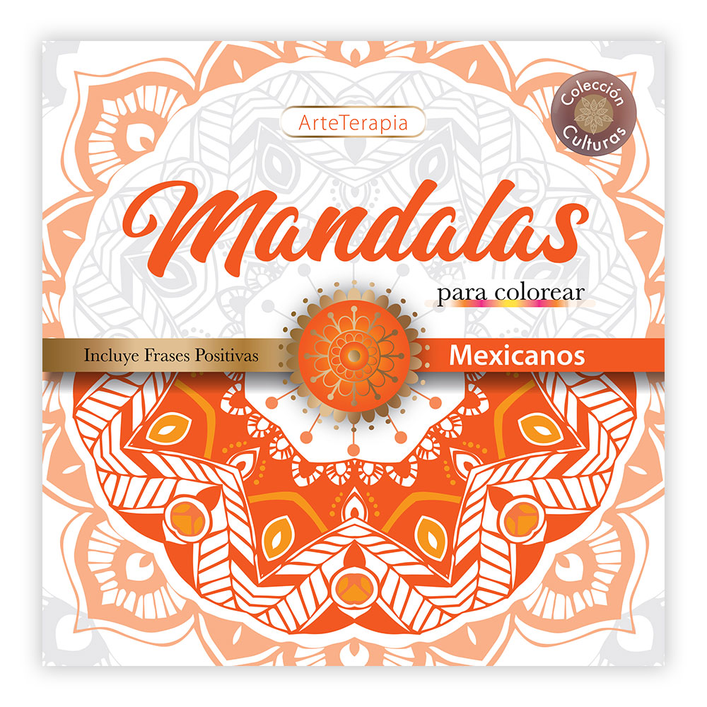 LIBRO PARA COLOREAR ARTETERAPIA COLECCION CULTURAS MANDALAS MEXICANAS