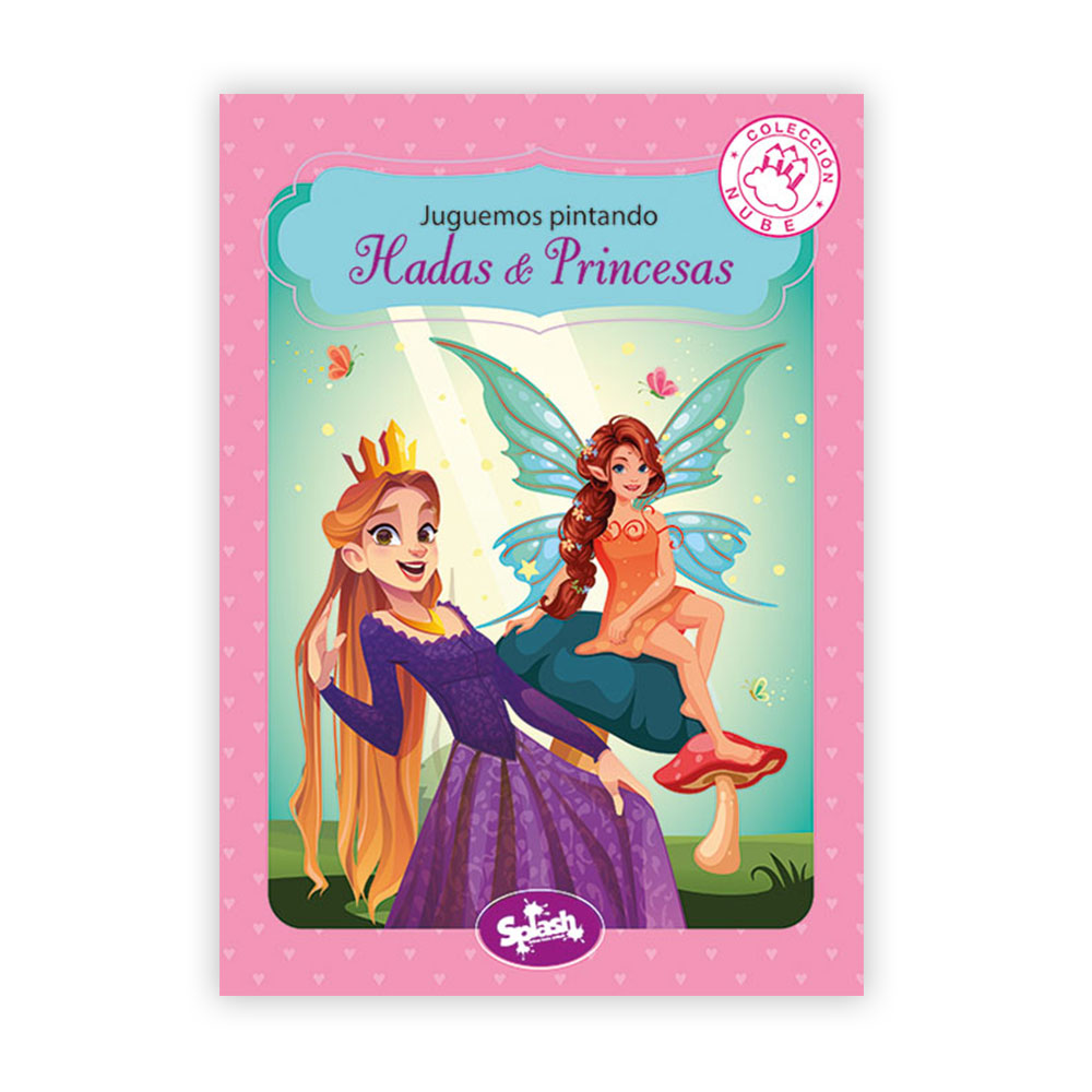LIBRO SPLASH COLECCION NUBE JUGUEMOS PINTANDO HADAS Y PRINCESAS