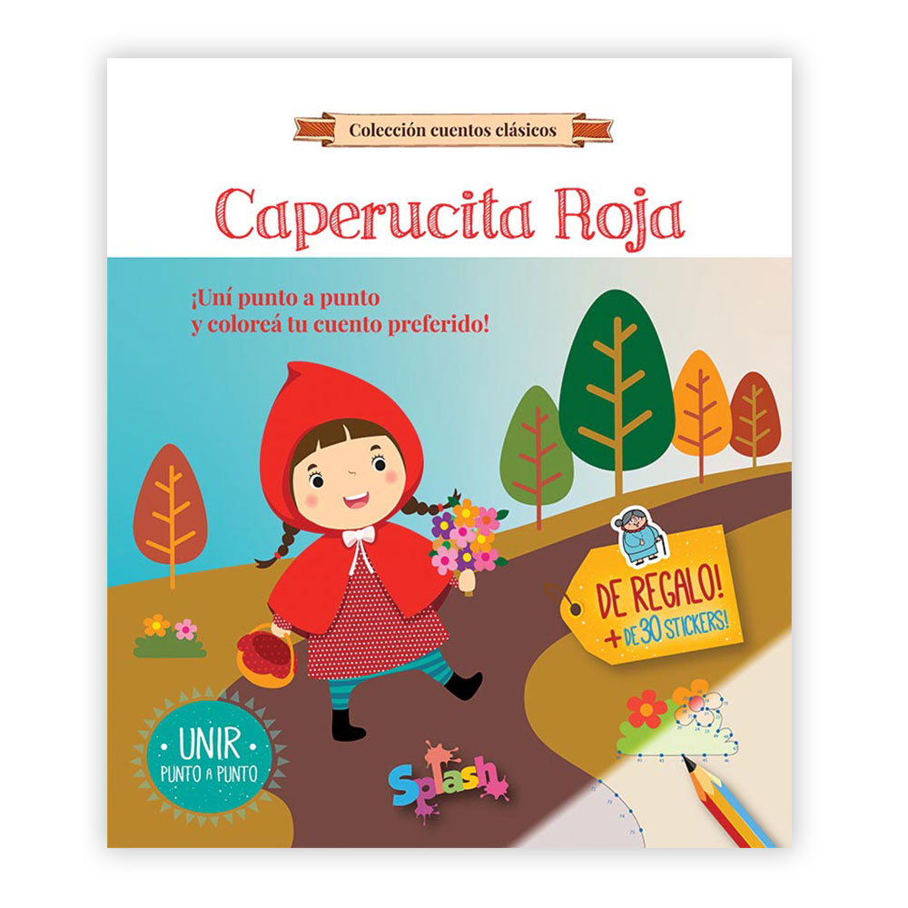 LIBRO SPLASH COLECCION CUENTOS CLASICOS PUNTO A PUNTO CAPERUSITA ROJA