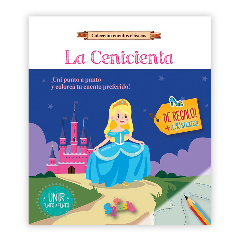 LIBRO SPLASH COLECCION CUENTOS CLASICOS PUNTO A PUNTO LA CENICIENTA