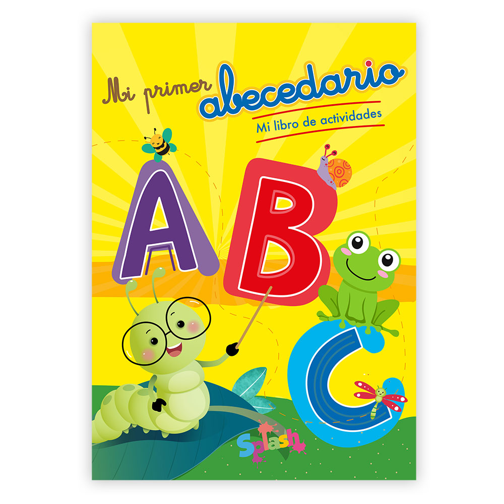 LIBRO SPLASH MI PRIMER ABECEDARIO MI LIBRO DE ACTIVIDADES