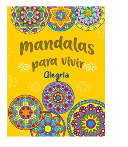 LIBRO MANDALAS PARA VIVIR ALEGRIA