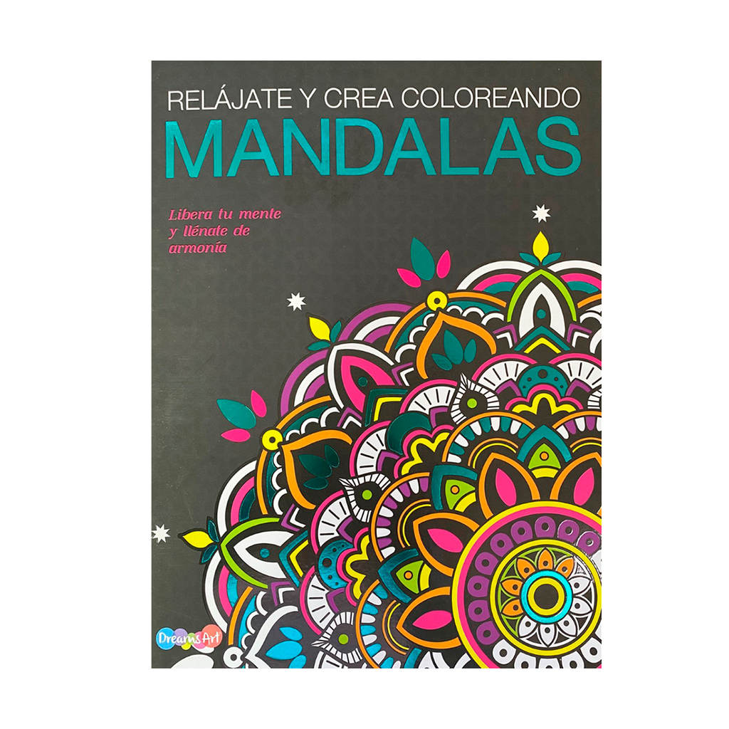 LIBRO PARA COLOREAR DREAMS ART RELAJATE Y CREA COLOREANDO MANDALAS