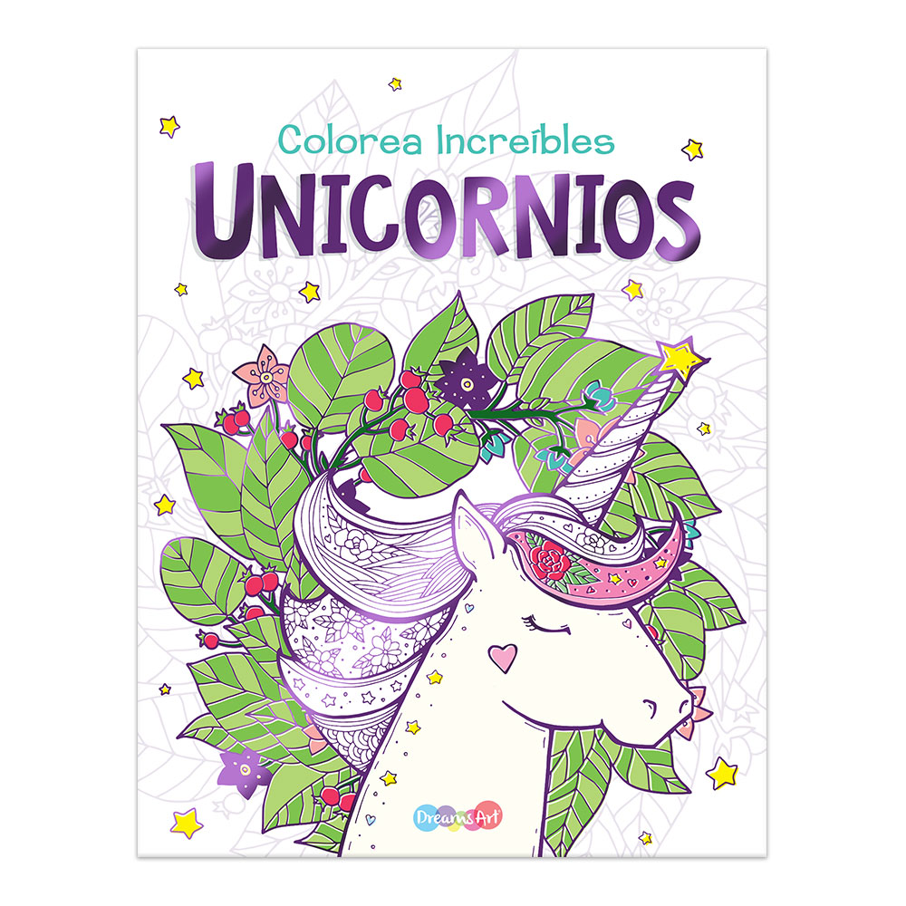 LIBRO PARA COLOREAR DREAMS ART COLOREA INCREIBLES UNICORNIOS
