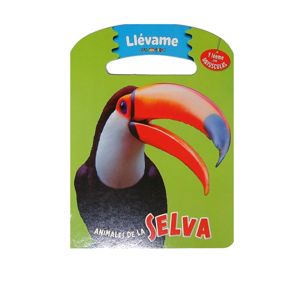 LIBRO LLEVAME ANIMALES DE LA SELVA (CARO BOOKS)