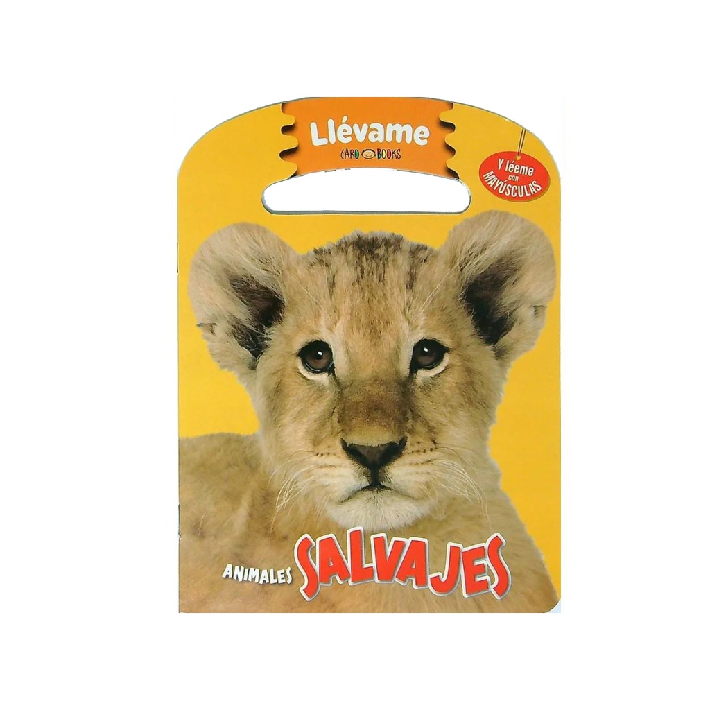 LIBRO LLEVAME ANIMALES SALVAJES (CARO BOOKS)