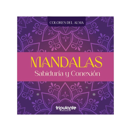[9789878981727] LIBRO MANDALAS COLORES DEL ALMA SABIDURIA Y CONEXION (ED.TRIPULANTE)