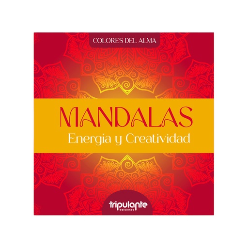 [9789878981758] LIBRO MANDALAS COLORES DEL ALMA ENERGIA Y CREATIVIDAD (ED.TRIPULANTE)